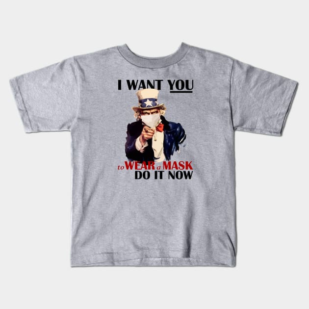 Orders from Uncle Sam: I Want You to Wear a Mask. Do it Now! Kids T-Shirt by SeaStories